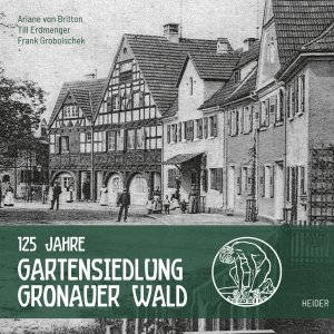 125 Jahre Gartensiedlung Gronauer Wald